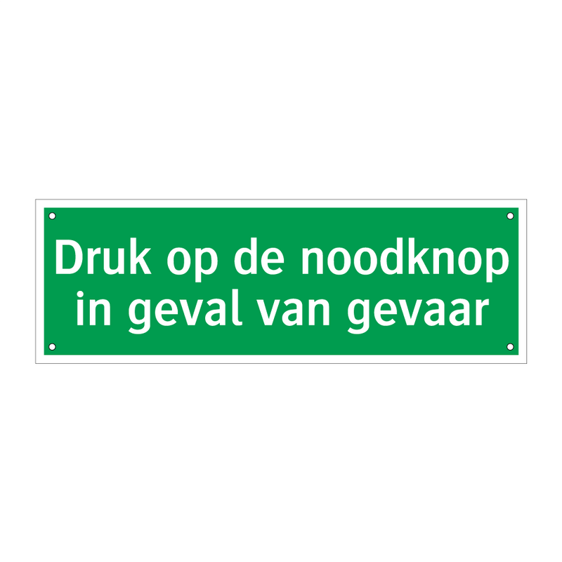 Druk op de noodknop in geval van gevaar & Druk op de noodknop in geval van gevaar