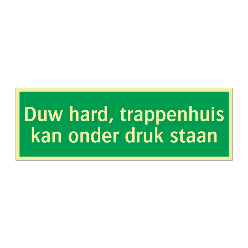 Duw hard, trappenhuis kan onder druk staan & Duw hard, trappenhuis kan onder druk staan