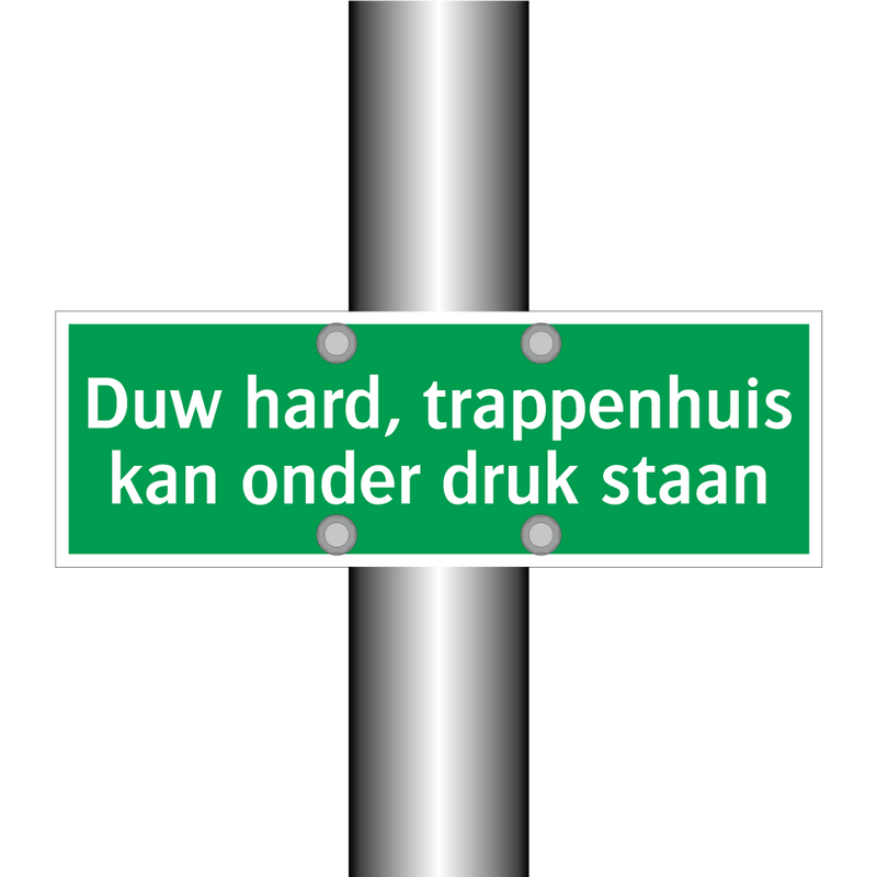 Duw hard, trappenhuis kan onder druk staan & Duw hard, trappenhuis kan onder druk staan