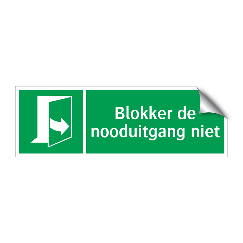 Blokker de nooduitgang niet & Blokker de nooduitgang niet & Blokker de nooduitgang niet