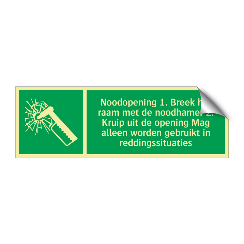 Noodopening 1. Breek het raam met de noodhamer 2. Kruip uit de opening Mag alleen worden gebruikt in reddingssituaties