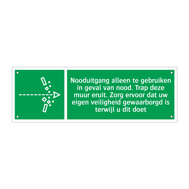 Nooduitgang alleen te gebruiken in geval van nood. Trap deze muur eruit. Zorg ervoor dat uw eigen veiligheid gewaarborgd is terwijl u dit doet