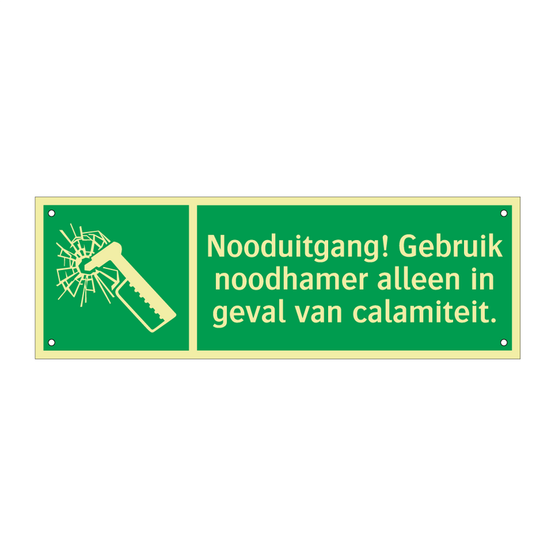 Nooduitgang! Gebruik noodhamer alleen in geval van calamiteit.