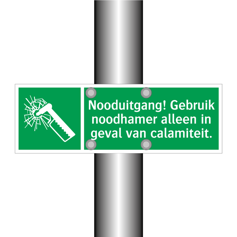 Nooduitgang! Gebruik noodhamer alleen in geval van calamiteit.