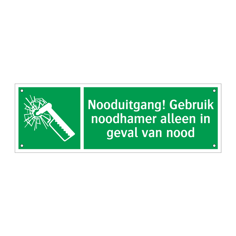 Nooduitgang! Gebruik noodhamer alleen in geval van nood