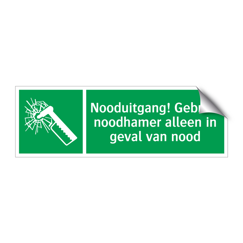 Nooduitgang! Gebruik noodhamer alleen in geval van nood