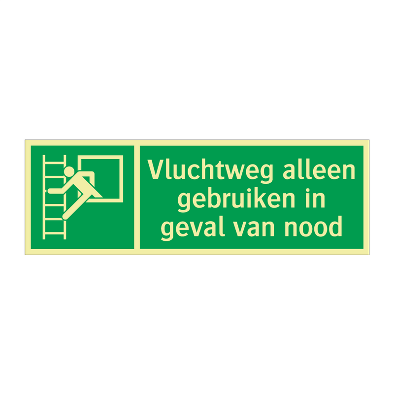 Vluchtweg alleen gebruiken in geval van nood & Vluchtweg alleen gebruiken in geval van nood