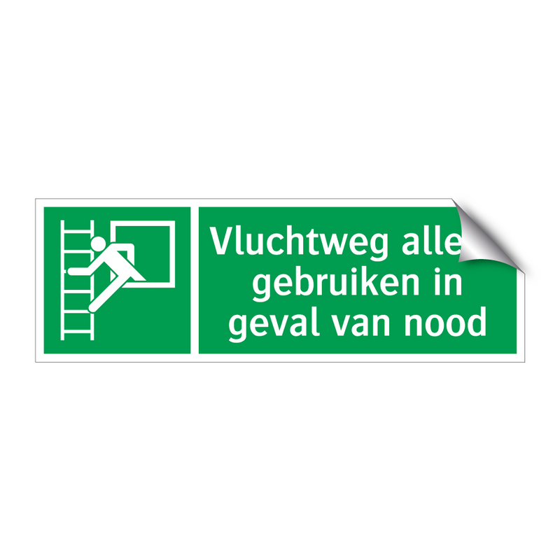 Vluchtweg alleen gebruiken in geval van nood & Vluchtweg alleen gebruiken in geval van nood