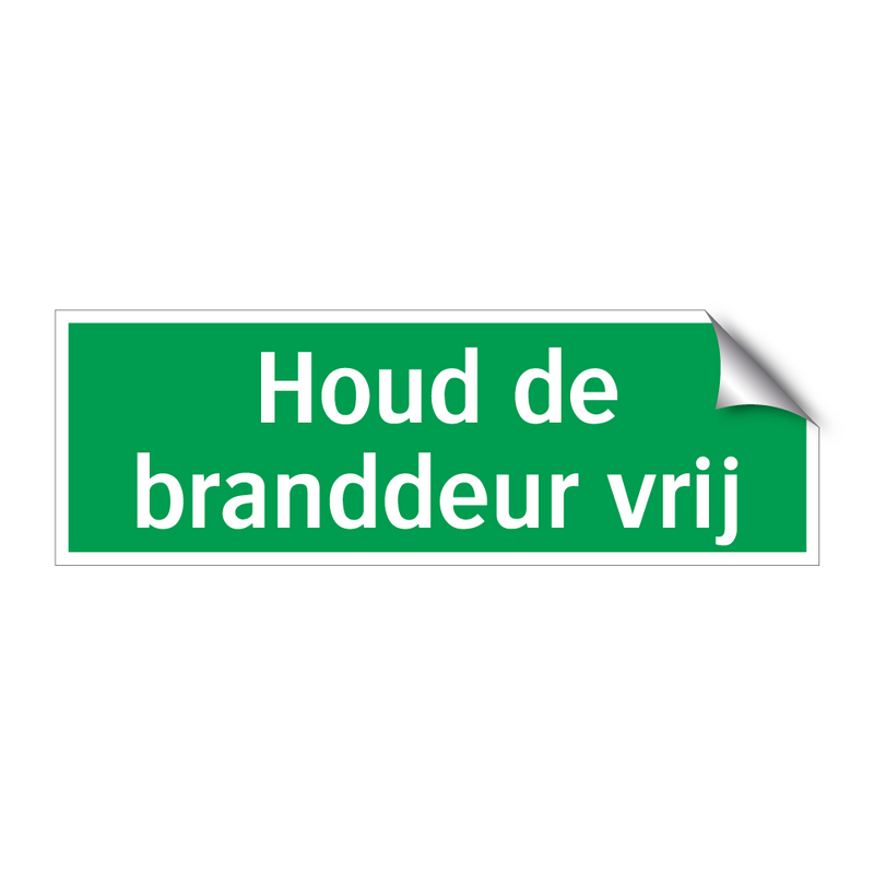 Houd de branddeur vrij & Houd de branddeur vrij & Houd de branddeur vrij & Houd de branddeur vrij