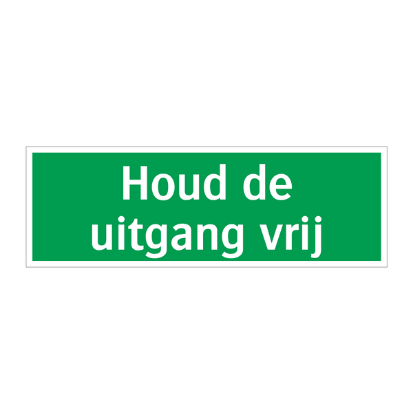 Houd de uitgang vrij & Houd de uitgang vrij & Houd de uitgang vrij & Houd de uitgang vrij