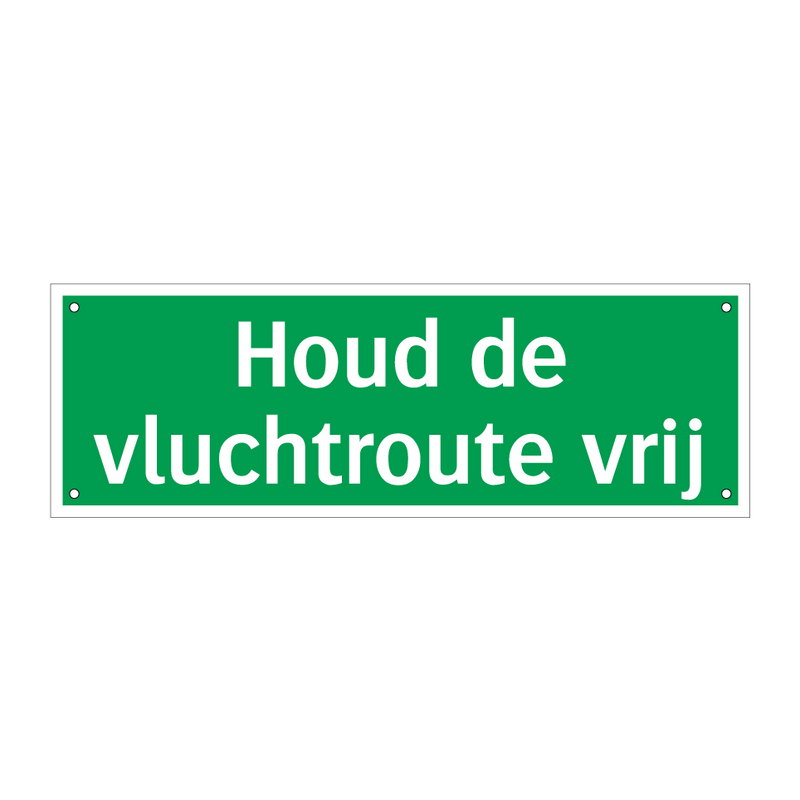 Houd de vluchtroute vrij & Houd de vluchtroute vrij & Houd de vluchtroute vrij