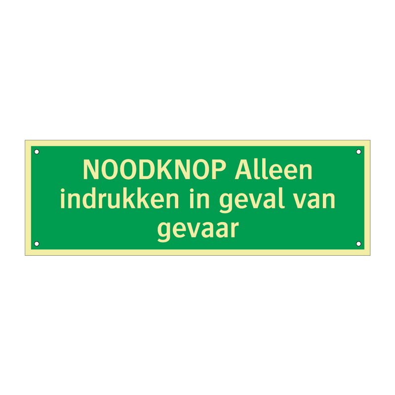 NOODKNOP Alleen indrukken in geval van gevaar & NOODKNOP Alleen indrukken in geval van gevaar