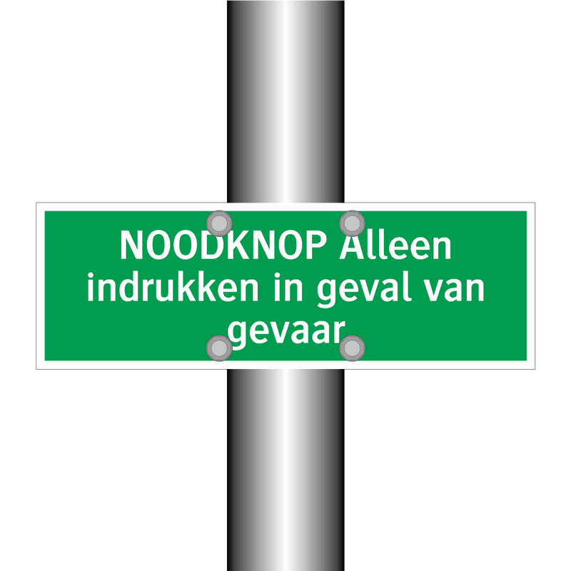 NOODKNOP Alleen indrukken in geval van gevaar & NOODKNOP Alleen indrukken in geval van gevaar