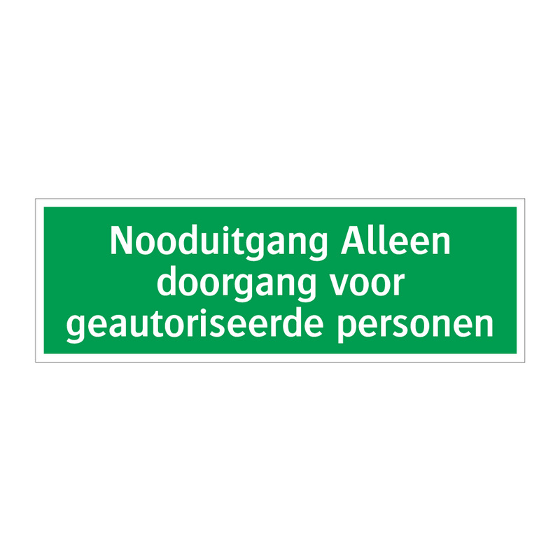 Nooduitgang Alleen doorgang voor geautoriseerde personen