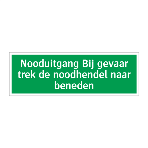 Nooduitgang Bij gevaar trek de noodhendel naar beneden