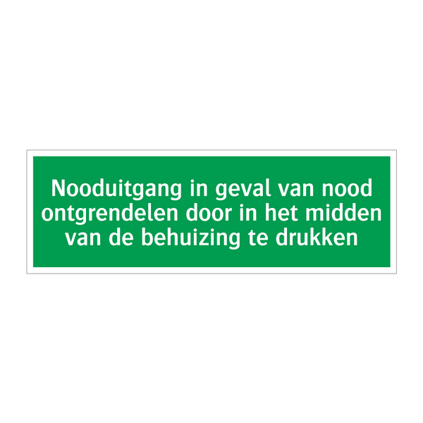 Nooduitgang in geval van nood ontgrendelen door in het midden van de behuizing te drukken