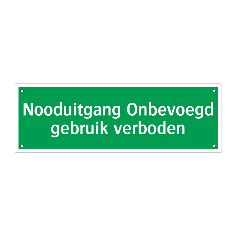 Nooduitgang Onbevoegd gebruik verboden & Nooduitgang Onbevoegd gebruik verboden