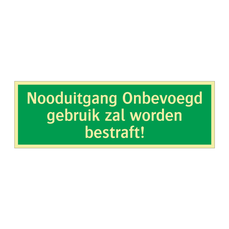 Nooduitgang Onbevoegd gebruik zal worden bestraft!