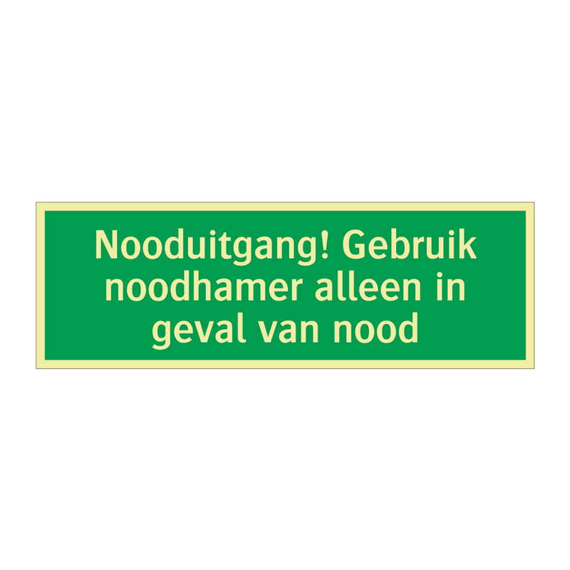 Nooduitgang! Gebruik noodhamer alleen in geval van nood