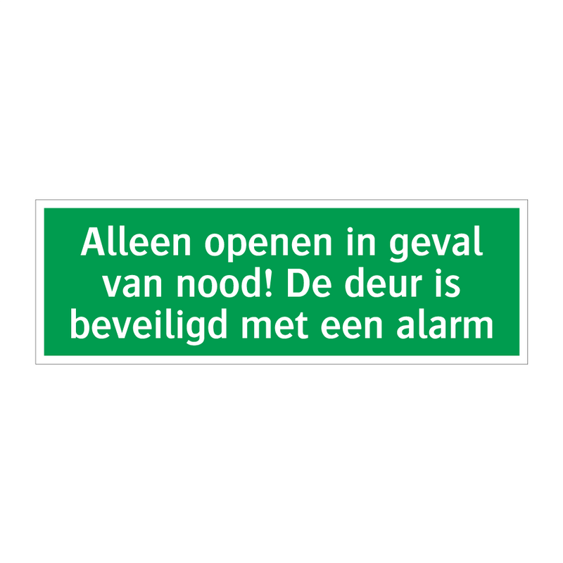 Alleen openen in geval van nood! De deur is beveiligd met een alarm