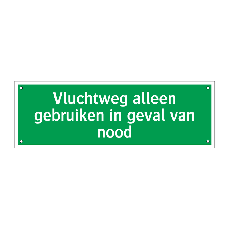 Vluchtweg alleen gebruiken in geval van nood & Vluchtweg alleen gebruiken in geval van nood