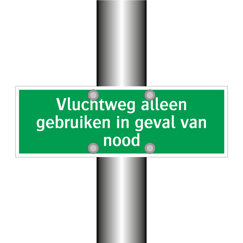 Vluchtweg alleen gebruiken in geval van nood & Vluchtweg alleen gebruiken in geval van nood