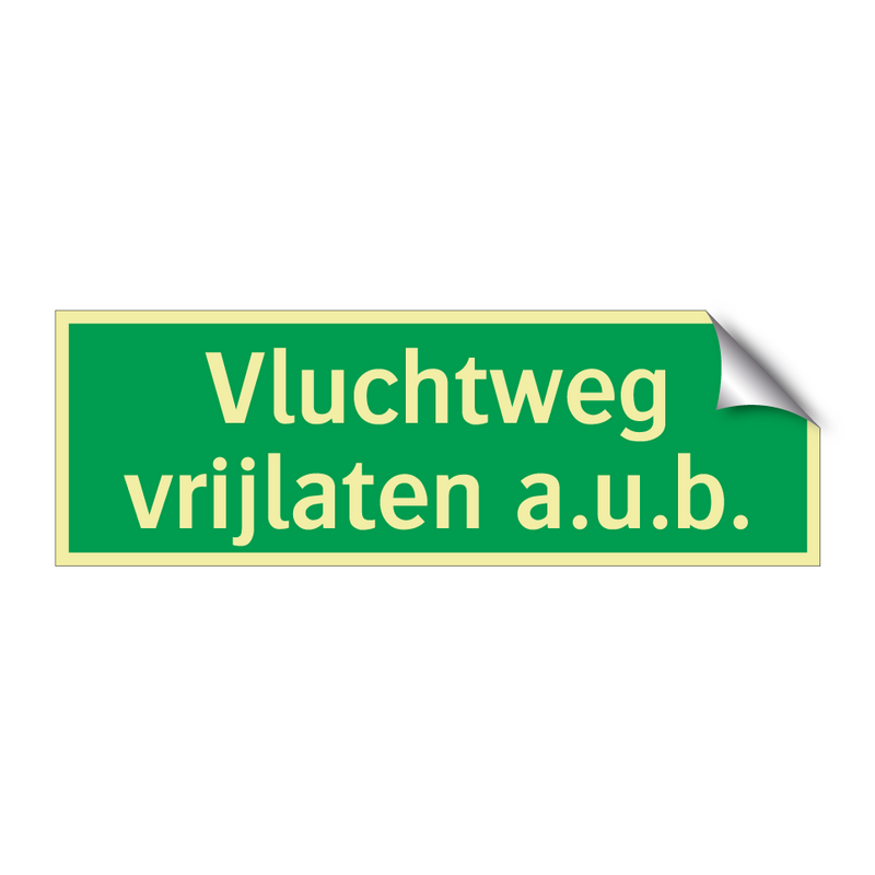 Vluchtweg vrijlaten a.u.b. & Vluchtweg vrijlaten a.u.b. & Vluchtweg vrijlaten a.u.b.