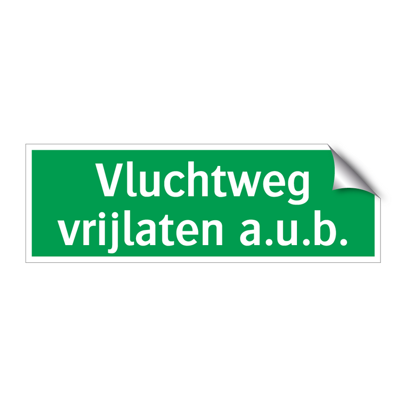 Vluchtweg vrijlaten a.u.b. & Vluchtweg vrijlaten a.u.b. & Vluchtweg vrijlaten a.u.b.