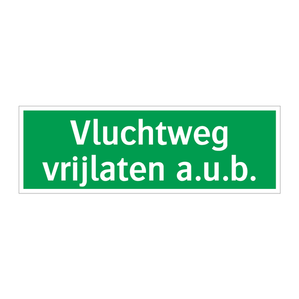 Vluchtweg vrijlaten a.u.b. & Vluchtweg vrijlaten a.u.b. & Vluchtweg vrijlaten a.u.b.