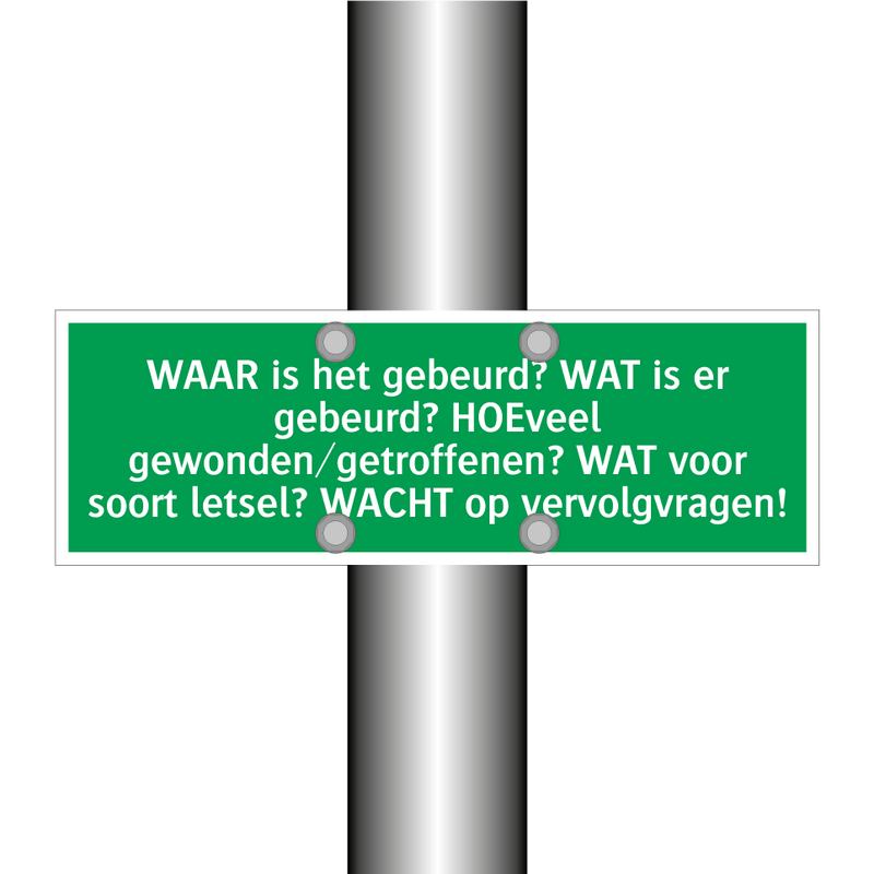 WAAR is het gebeurd? WAT is er gebeurd? HOEveel gewonden/getroffenen? WAT voor soort letsel? WACHT op vervolgvragen!