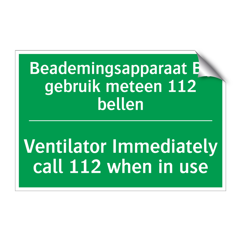 Beademingsapparaat Bij gebruik /.../ - Ventilator Immediately call /.../