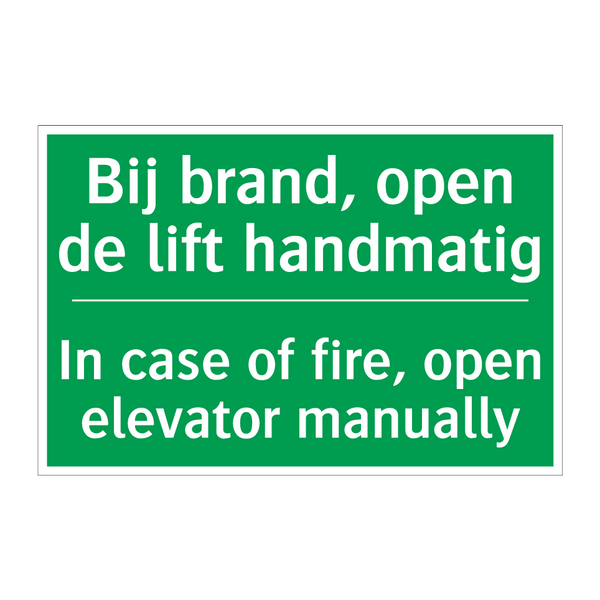 Bij brand, open de lift handmatig /.../ - In case of fire, open elevator /.../