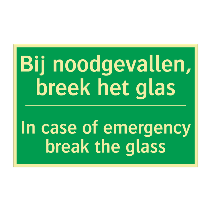 Bij noodgevallen, breek het glas /.../ - In case of emergency break /.../