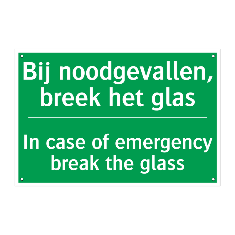 Bij noodgevallen, breek het glas /.../ - In case of emergency break /.../