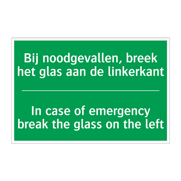 Bij noodgevallen, breek het glas /.../ - In case of emergency break /.../