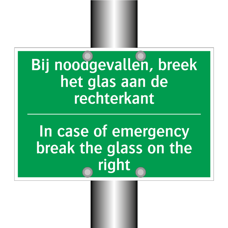 Bij noodgevallen, breek het glas /.../ - In case of emergency break /.../