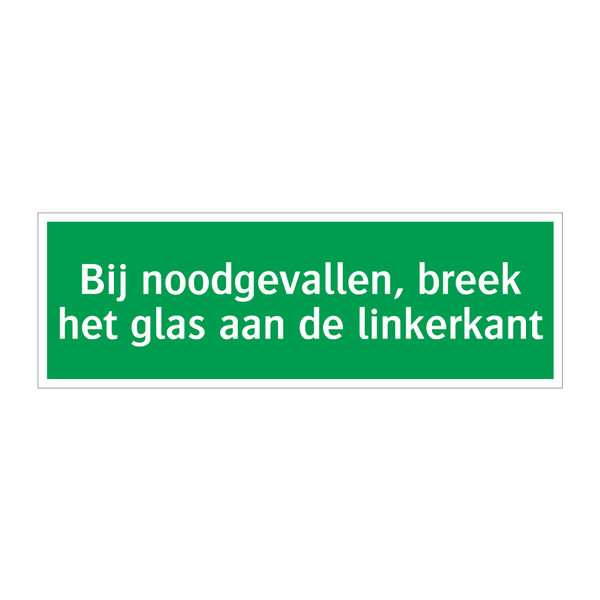 Bij noodgevallen, breek het glas aan de linkerkant