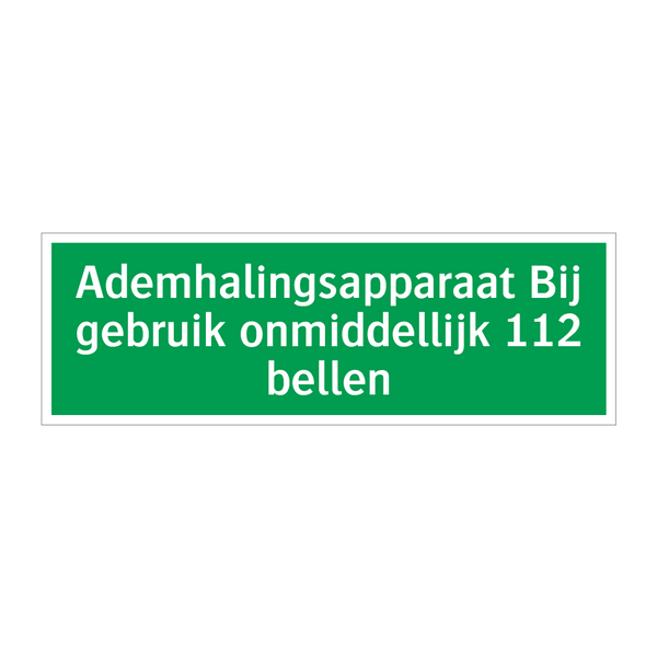 Ademhalingsapparaat Bij gebruik onmiddellijk 112 bellen