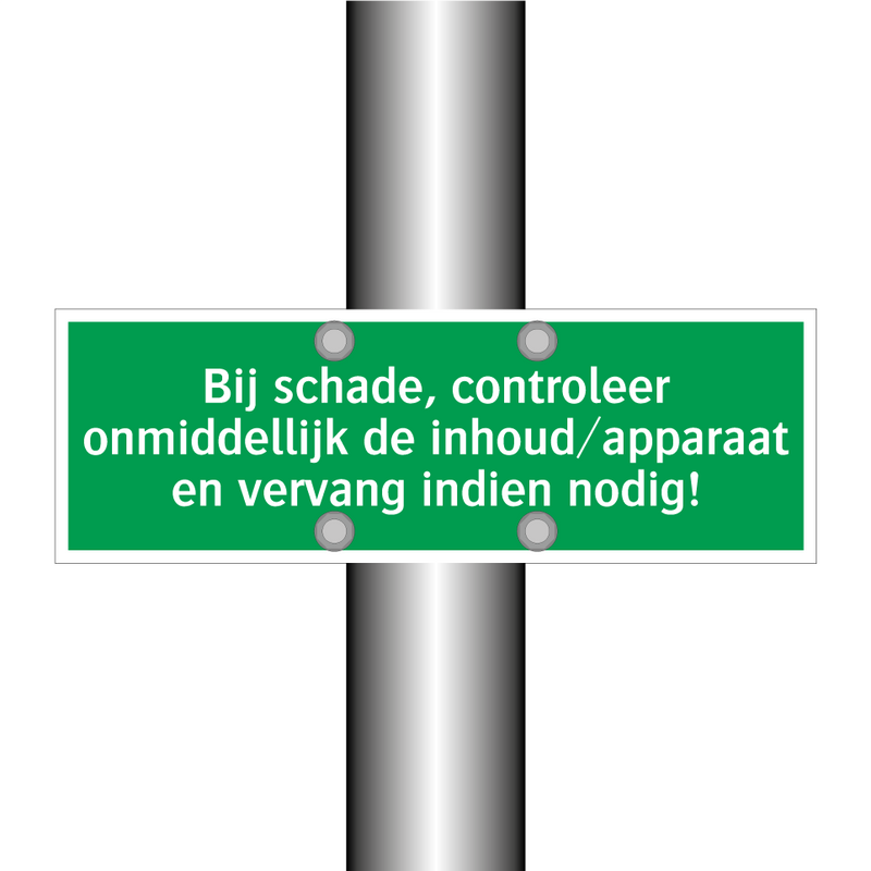 Bij schade, controleer onmiddellijk de inhoud/apparaat en vervang indien nodig!