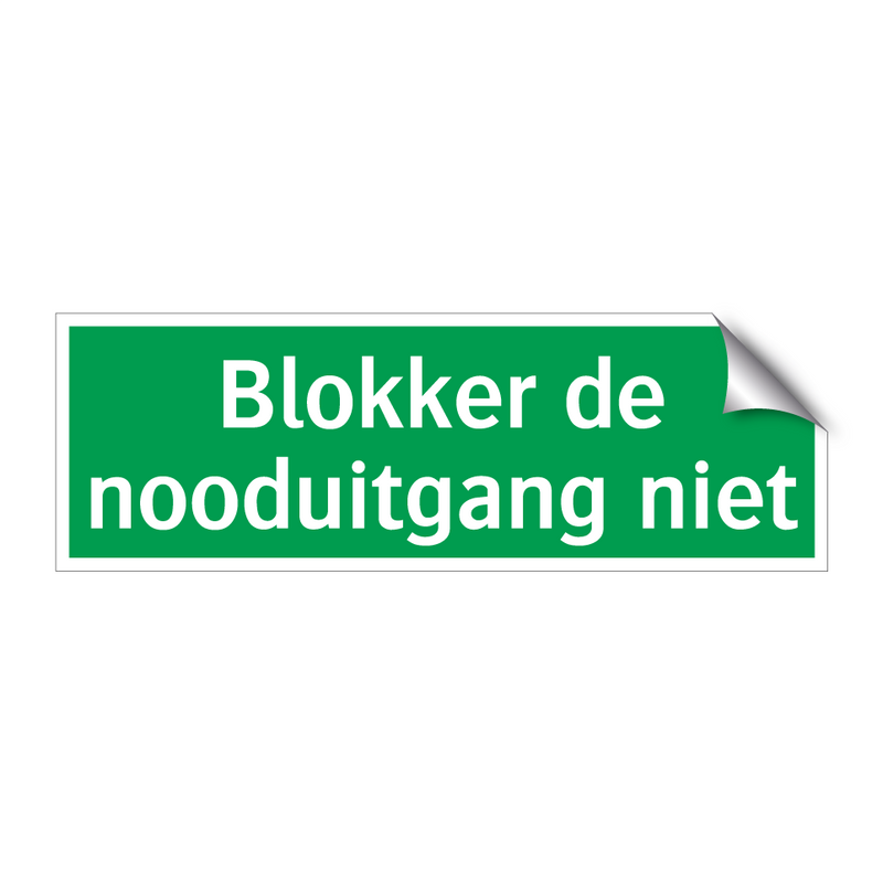 Blokker de nooduitgang niet & Blokker de nooduitgang niet & Blokker de nooduitgang niet