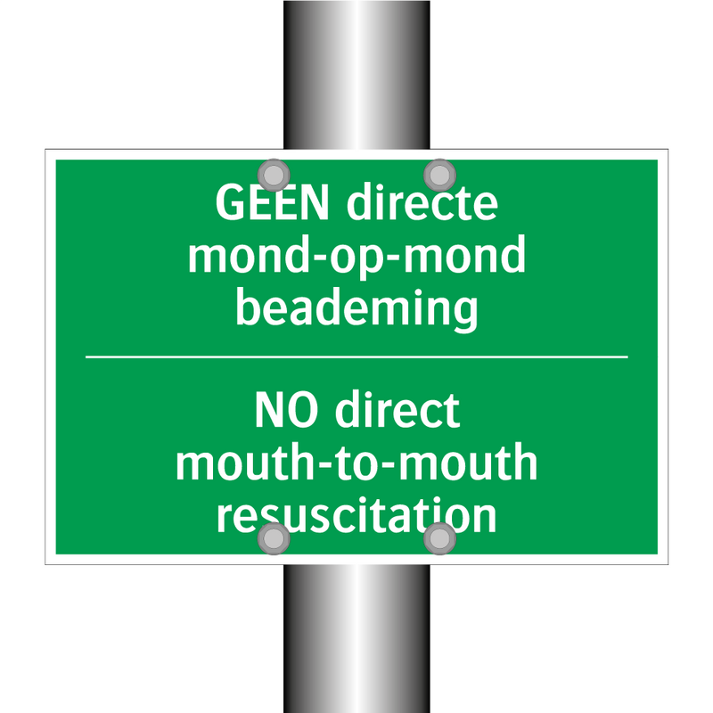 GEEN directe mond-op-mond beademing /.../ - NO direct mouth-to-mouth /.../