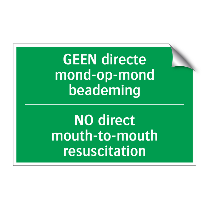 GEEN directe mond-op-mond beademing /.../ - NO direct mouth-to-mouth /.../