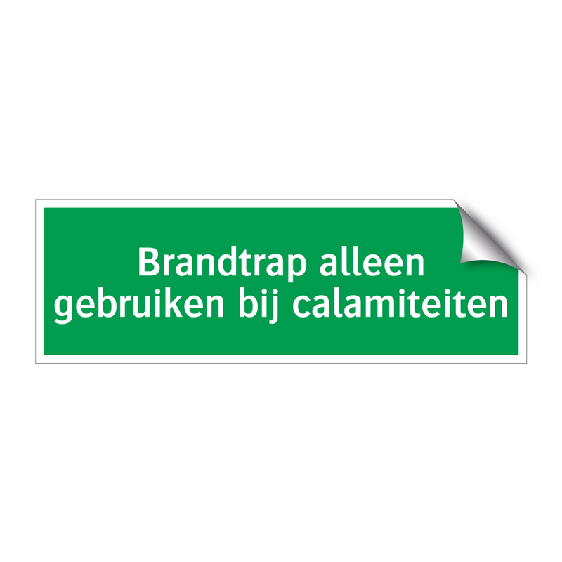 Brandtrap alleen gebruiken bij calamiteiten & Brandtrap alleen gebruiken bij calamiteiten