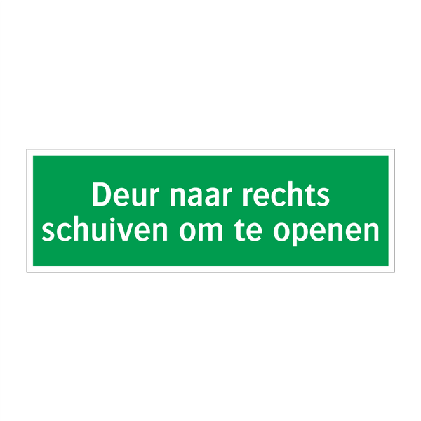 Deur naar rechts schuiven om te openen & Deur naar rechts schuiven om te openen