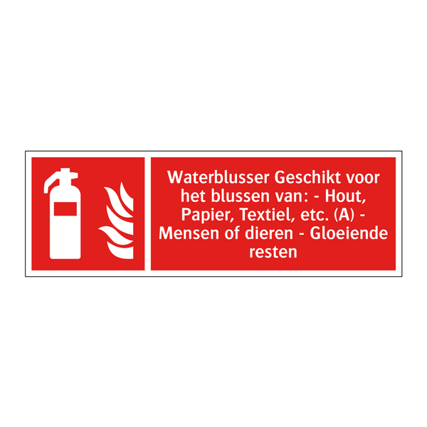 Waterblusser Geschikt voor het blussen van: - Hout, Papier, Textiel, etc. (A) - Mensen of dieren - Gloeiende resten