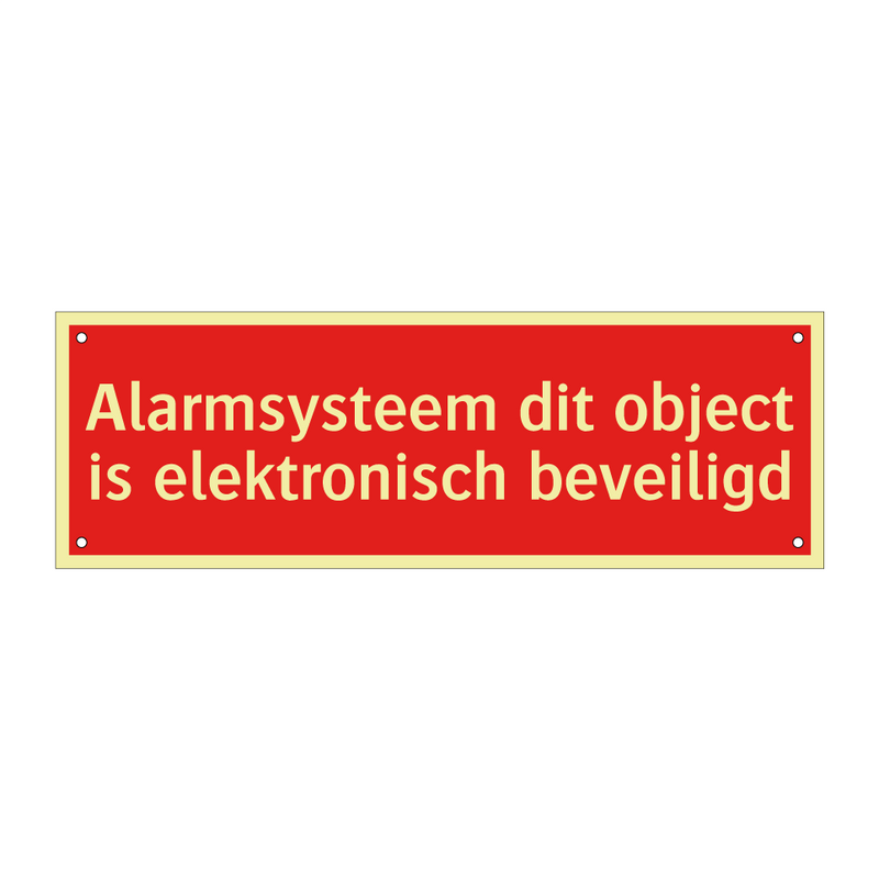 Alarmsysteem dit object is elektronisch beveiligd