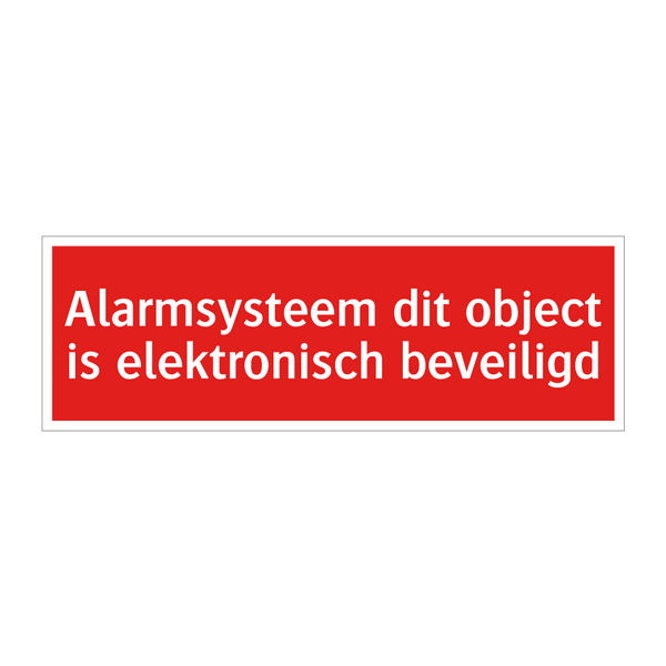 Alarmsysteem dit object is elektronisch beveiligd