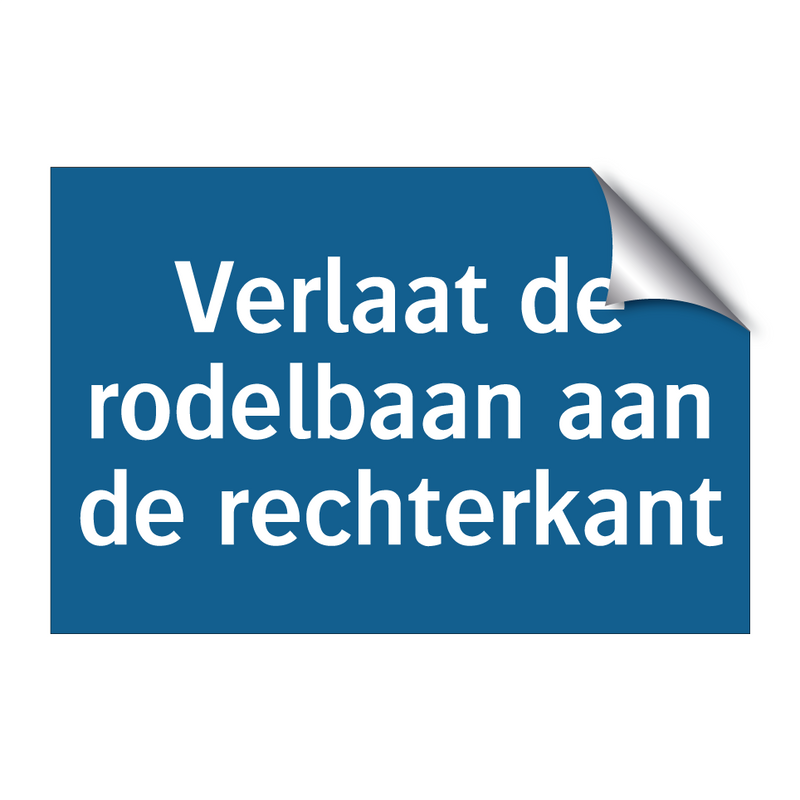 Verlaat de rodelbaan aan de rechterkant & Verlaat de rodelbaan aan de rechterkant