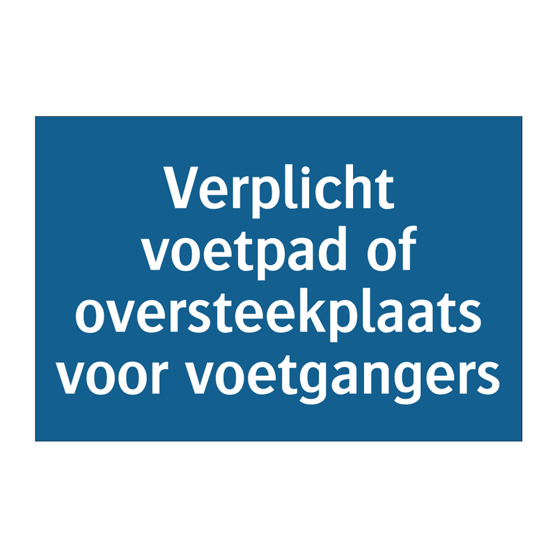 Verplicht voetpad of oversteekplaats voor voetgangers