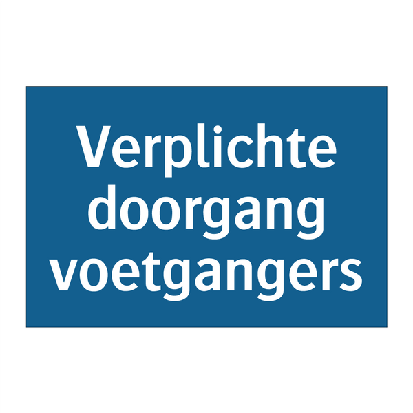 Verplichte doorgang voetgangers & Verplichte doorgang voetgangers & Verplichte doorgang voetgangers